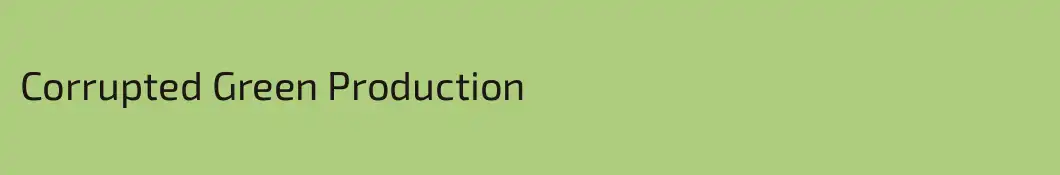 Corrupted Green Production